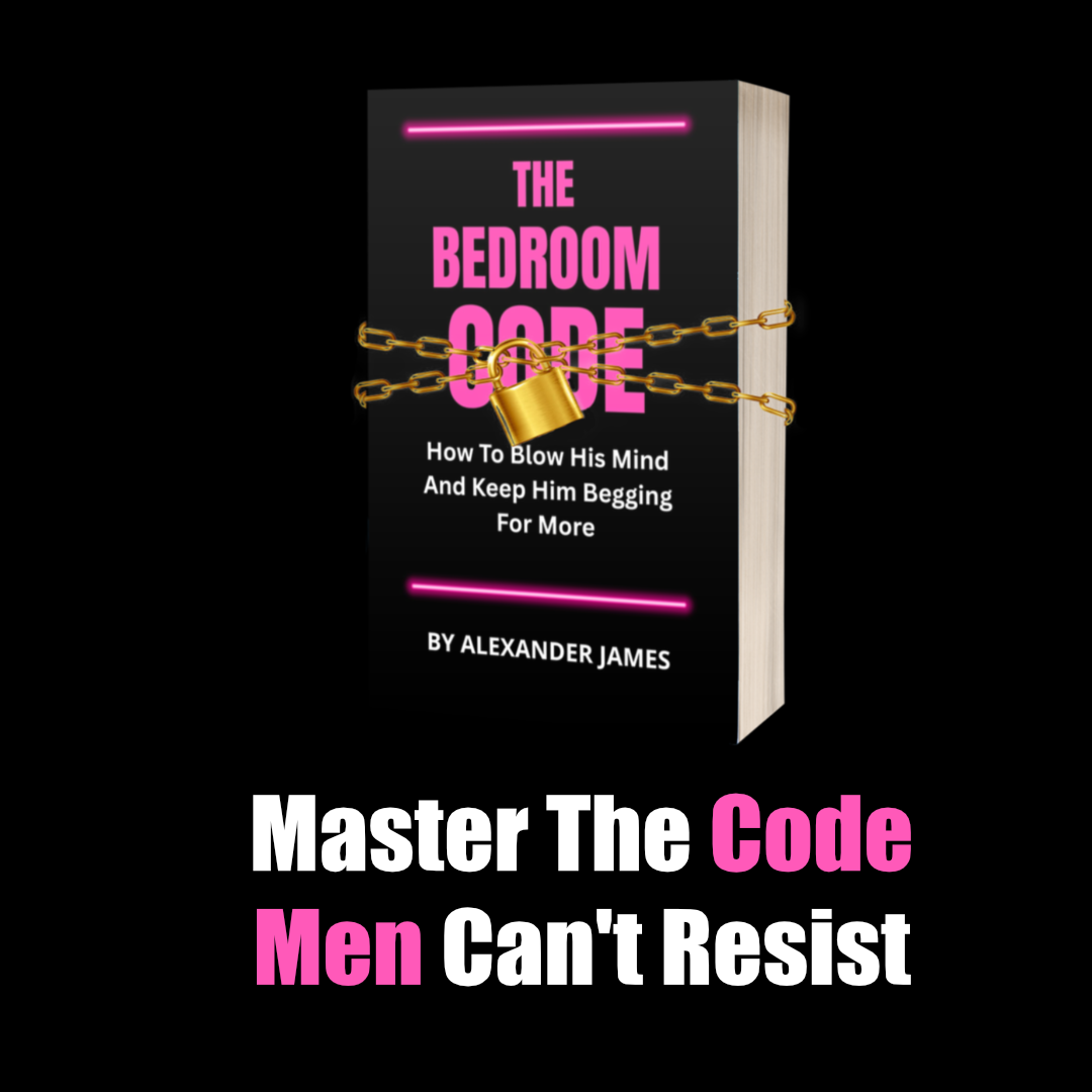 The Bedroom Code: How to Blow His Mind and Keep Him Begging for More