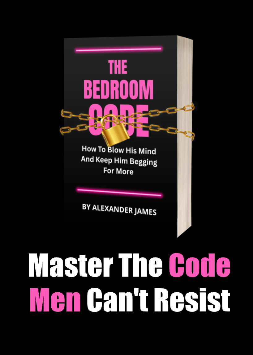 The Bedroom Code:  How to Blow His Mind and Keep Him Begging for More